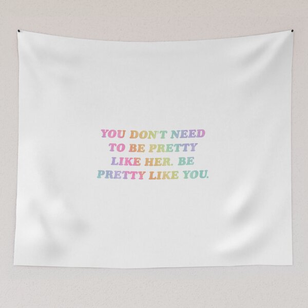 Item preview, You don't need to be pretty like her be pretty like you designed and sold by theaestheticco.