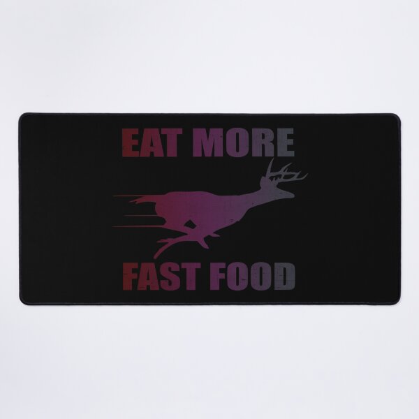 Item preview, Eat More Fast Food - Deer Hunting designed and sold by GalacticAmateur.