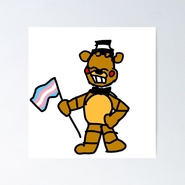 Withered Freddy says trans rights Poster for Sale by jacklegobrr