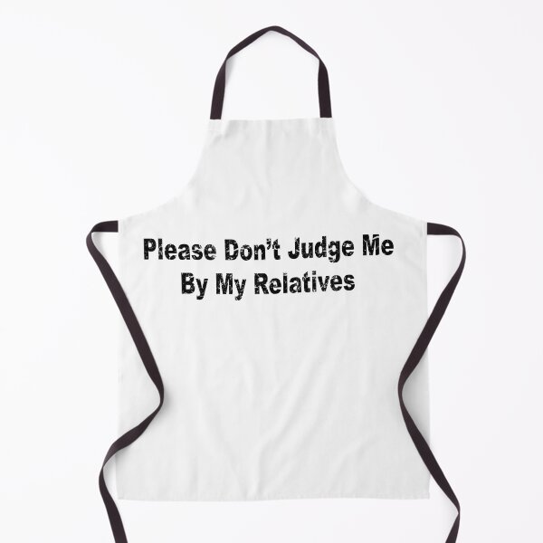 Item preview, Please Don't Judge Me By My Relatives designed and sold by Lyngianni.