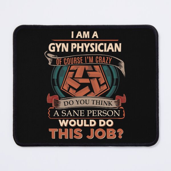 Item preview, Gyn Physician T Shirt - Sane Person Job Gift Item Tee designed and sold by vonnie38uo.