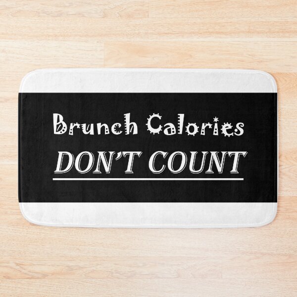 Item preview, Brunch Calories Don't Count designed and sold by Everett  Spruill.