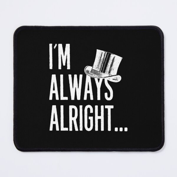 Item preview, "I'm Always Alright..." - Anne Lister - Gentleman Jack. designed and sold by GJbyRequest.