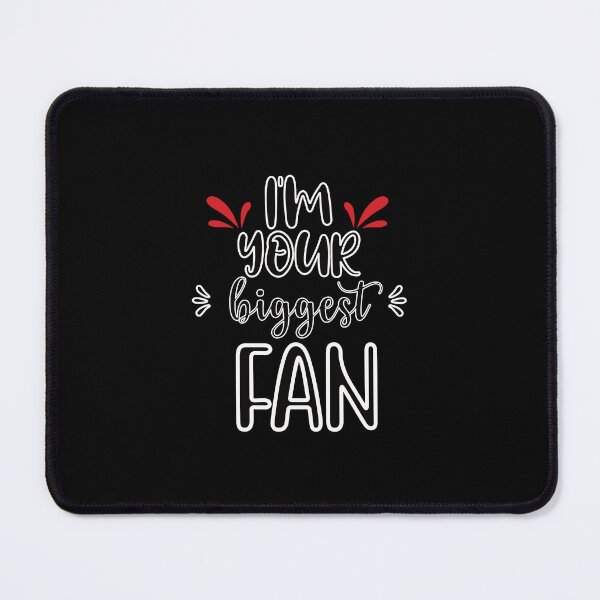 Item preview, I'm Your Biggest Fan - Cute Quote designed and sold by FridPix.