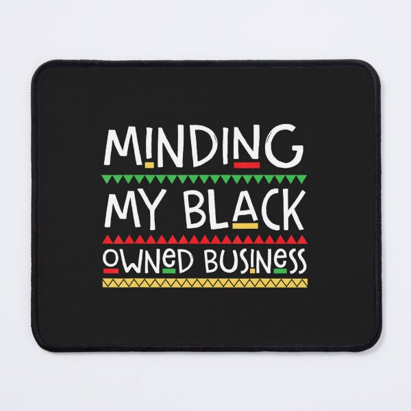 Item preview, Minding My Black Owned Business  designed and sold by Talia Isaac.