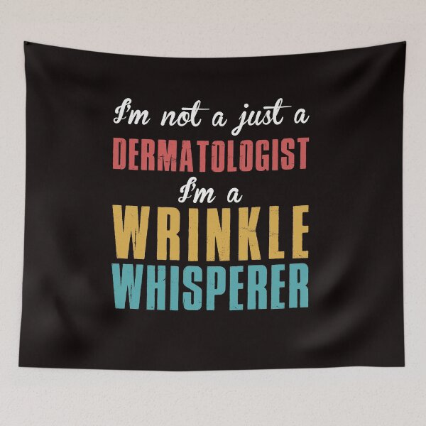 Item preview, Not Just Dermatologist Wrinkle Whisperer Dermatology Medic designed and sold by TomGiantDesigns.