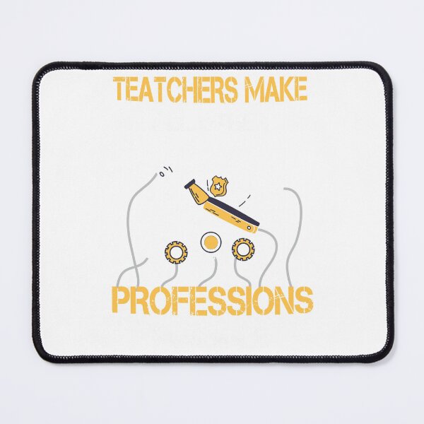 Item preview, teachers make all other occupations possible designed and sold by GabrielMadison1.