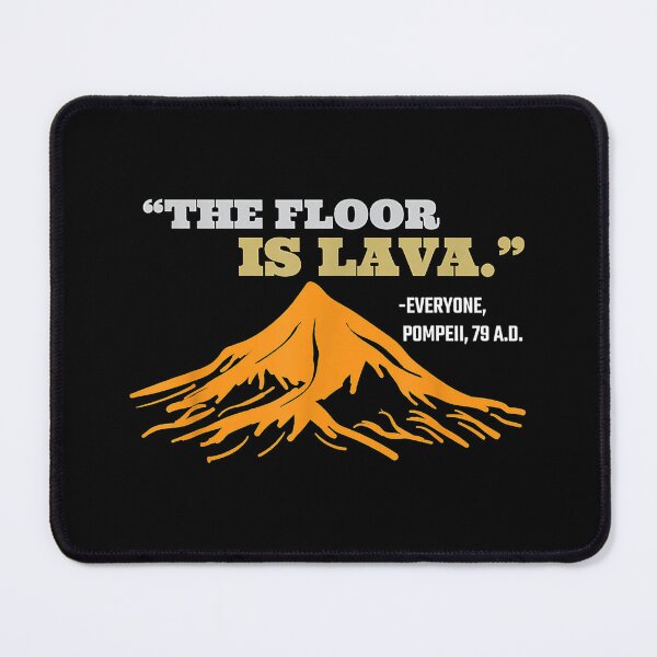 Item preview, The Floor Is Lava Pompeii Funny History Lover designed and sold by Jauenieu83.