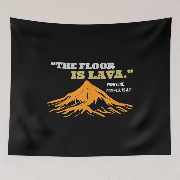 Item preview, The Floor Is Lava Pompeii Funny History Lover designed and sold by Jauenieu83.