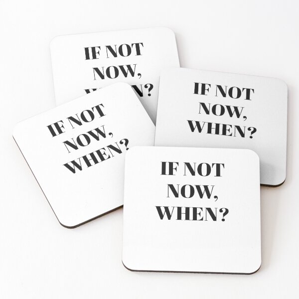 Item preview, If not now, when? designed and sold by blackoutstudios.