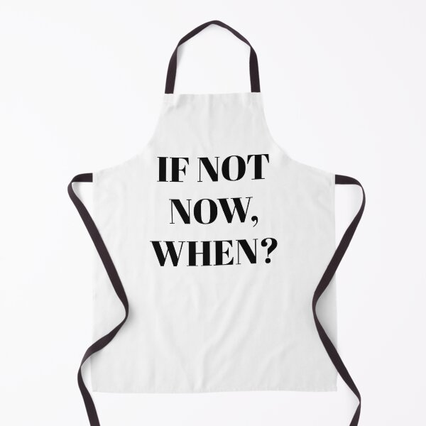 Item preview, If not now, when? designed and sold by blackoutstudios.