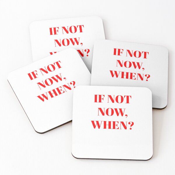 Item preview, If not now, when? designed and sold by blackoutstudios.