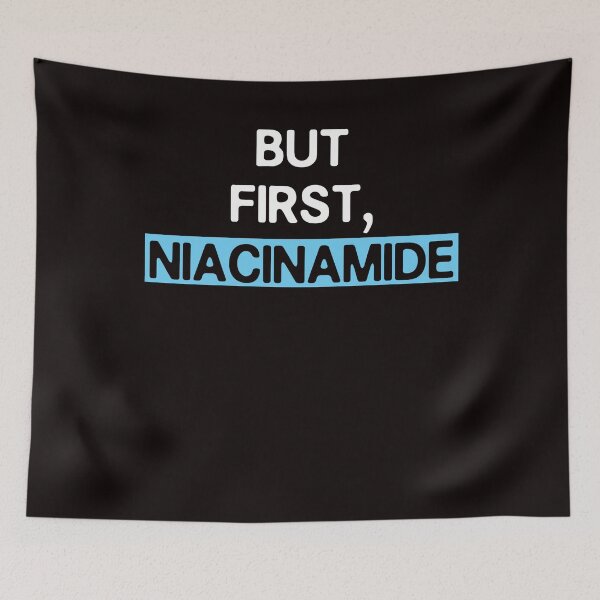 Item preview, Funny But First Niacinamide Dermatology Dermatologist Medic designed and sold by TomGiantDesigns.