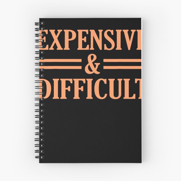 Item preview, Expensive And Difficult Sarcasm Sarcastic Humor Graphic designed and sold by rileyamiy.