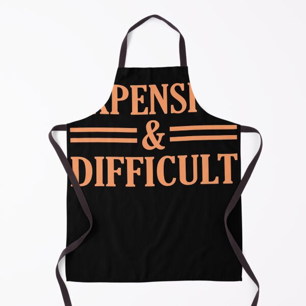 Item preview, Expensive And Difficult Sarcasm Sarcastic Humor Graphic designed and sold by rileyamiy.