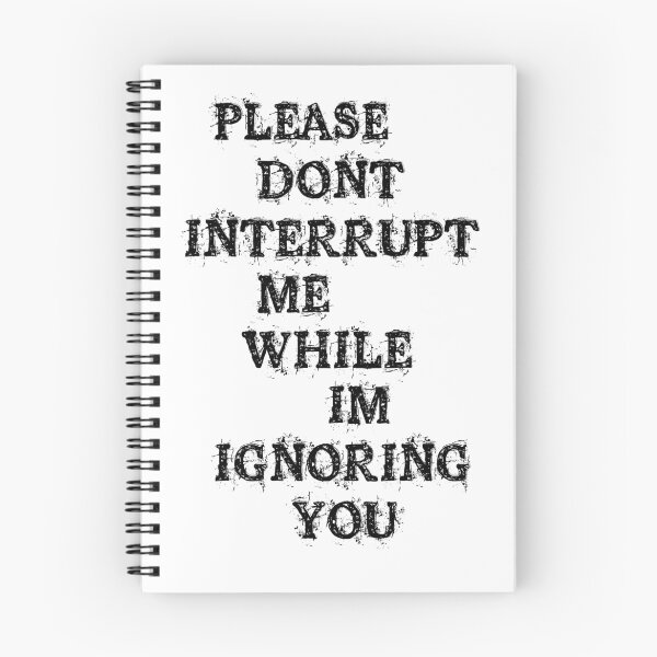 Item preview, Don't Interrupt Me designed and sold by thundergun.