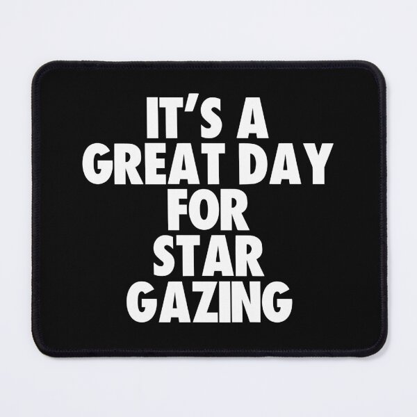 Item preview, It's a Great Day for Star Gazing designed and sold by kindxinn.