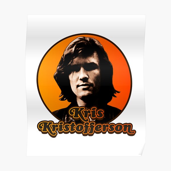 Kris Kristofferson Poster For Sale By Nathanhun Redbubble