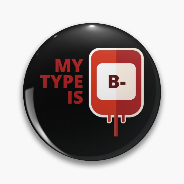 Item preview, My blood type is B- designed and sold by BRU Design.