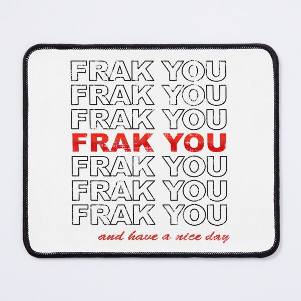 Item preview, Frak You - And Have A Nice Day designed and sold by GalacticAmateur.