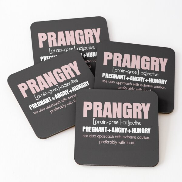 Item preview, "Prangry [prain-gree] adjective meaning  Pregnant +Angry + Hungry see also approach with extreme cauion; preferably with food" designed and sold by backtrending.