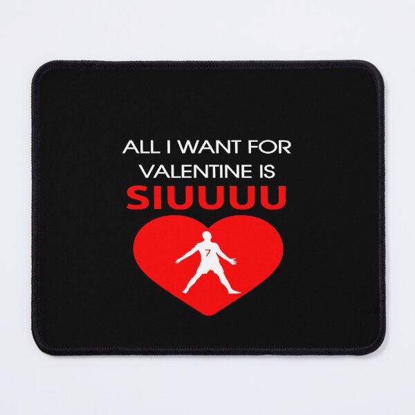 Item preview, All I Want For Valentine Is Siuuu : Cristiano ronaldo designed and sold by hamzab7.
