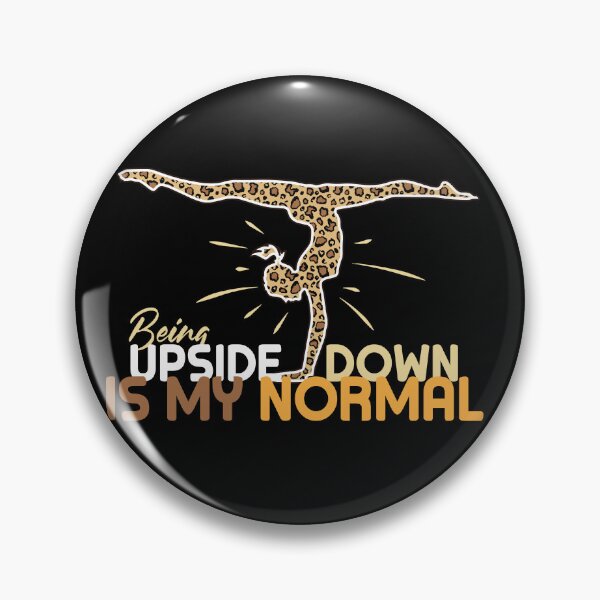 Item preview, Being Upside Down Is My Normal Gift For Acrobatic Gymnasts designed and sold by NawalMagdy.