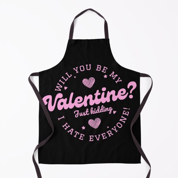 Item preview, Will you be my valentine just kidding I hate everyone - Valentine quote designed and sold by TheBrotherHouse.