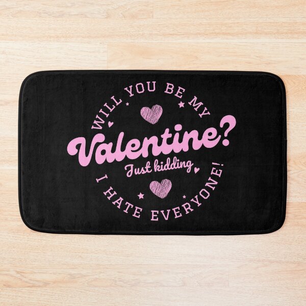 Item preview, Will you be my valentine just kidding I hate everyone - Valentine quote designed and sold by TheBrotherHouse.