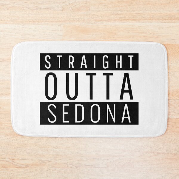 Item preview, Straight Outta Sedona Arizona designed and sold by Teelogic.
