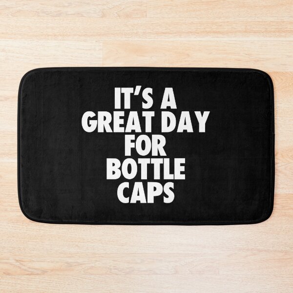 Item preview, It's a Great Day for Bottle Caps designed and sold by kindxinn.