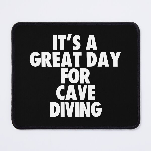 Item preview, It's a Great Day for Cave Diving designed and sold by kindxinn.