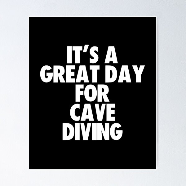 Item preview, It's a Great Day for Cave Diving designed and sold by kindxinn.