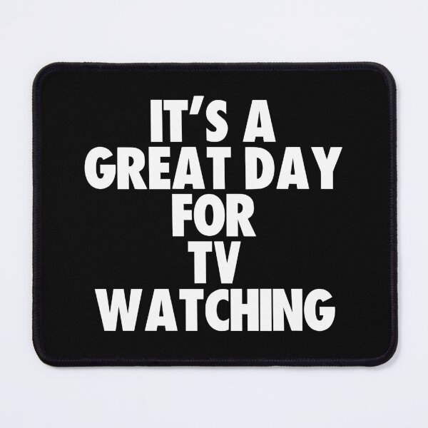 Item preview, It's a Great Day for Tv Watching designed and sold by kindxinn.