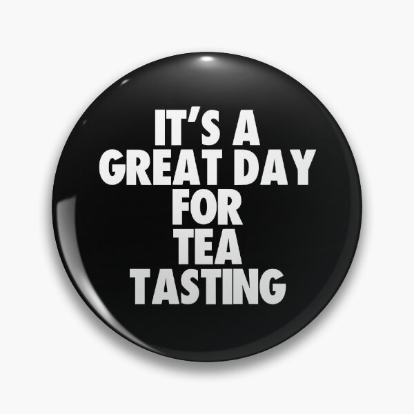 Item preview, It's a Great Day for Tea Tasting designed and sold by kindxinn.