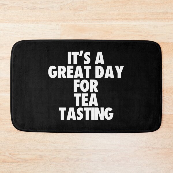 Item preview, It's a Great Day for Tea Tasting designed and sold by kindxinn.