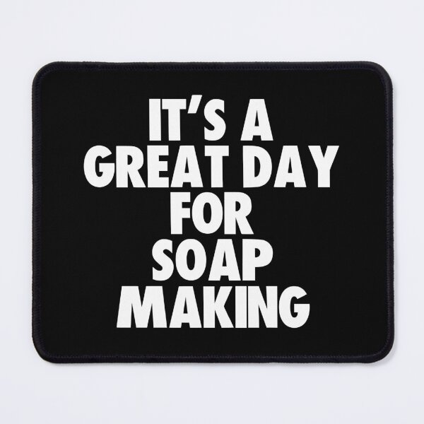Item preview, It's a Great Day for Soap Making designed and sold by kindxinn.