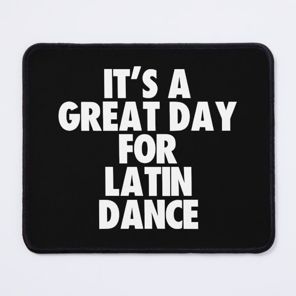 Item preview, It's a Great Day for Latin dance designed and sold by kindxinn.