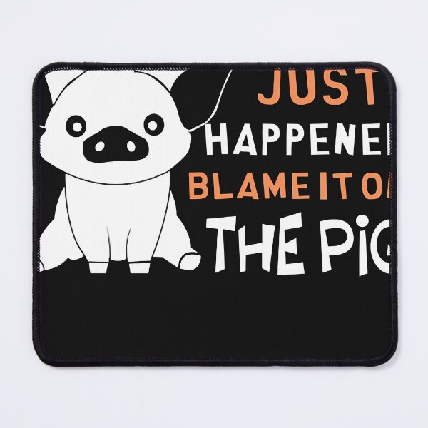 Item preview, Whatever Just Happened Blame It on the Pig designed and sold by Uricevergne.