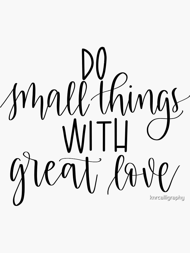 do small things with great love calligraphy sticker by