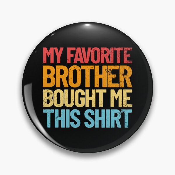 Item preview, My Favorite Brother Bought Me This Shirt Retro Sister Gift Gear designed and sold by DynamicDesign.
