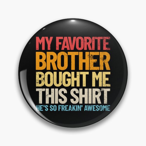 Item preview, My Favorite Brother Bought Me This Shirt Retro Sister Gift Gear designed and sold by DynamicDesign.