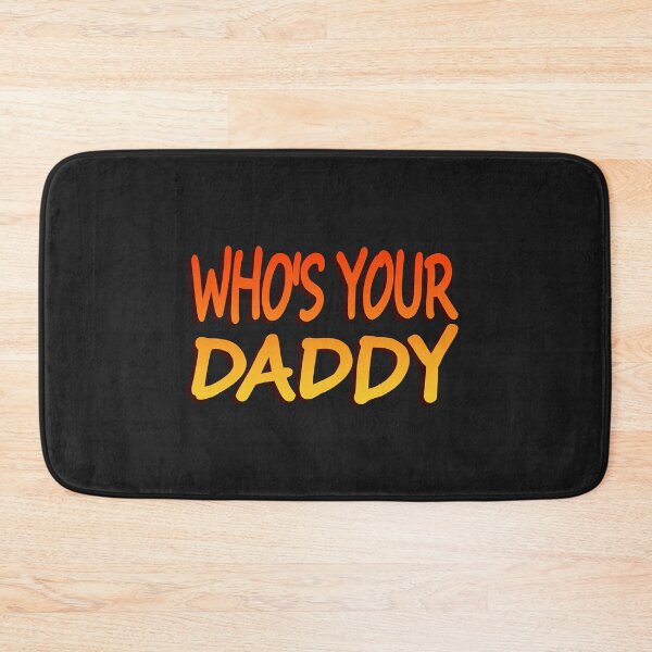 Item preview, Whos Your Daddy  designed and sold by Casey Damian.