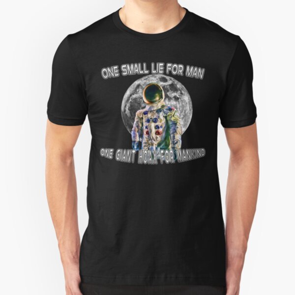NASA Lies Moon Landing Hoax Slim Fit T-Shirt