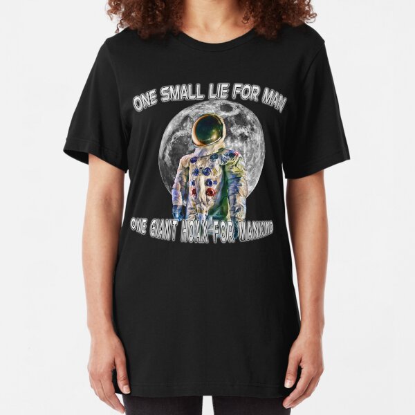 NASA Lies Moon Landing Hoax Slim Fit T-Shirt