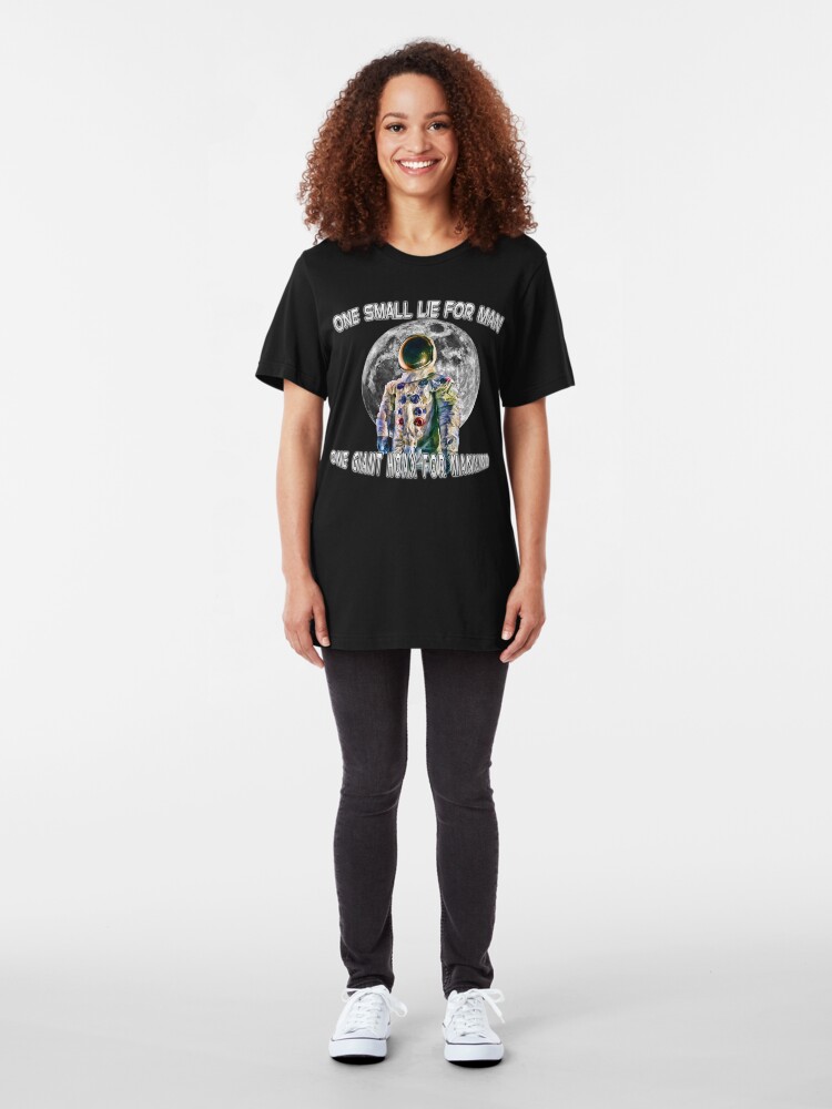 Alternate view of NASA Lies Moon Landing Hoax Slim Fit T-Shirt