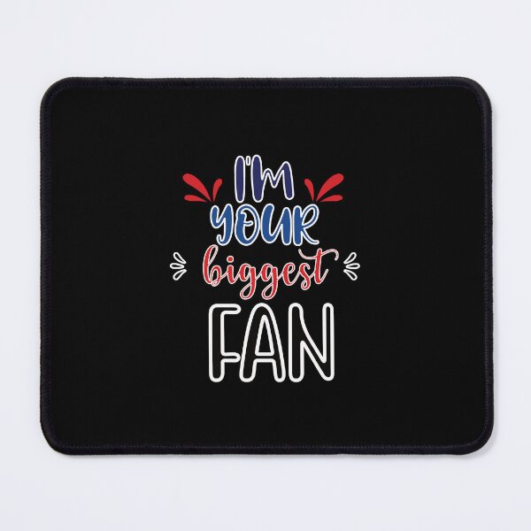 Item preview, I'm Your Biggest Fan - Cute Quote designed and sold by FridPix.