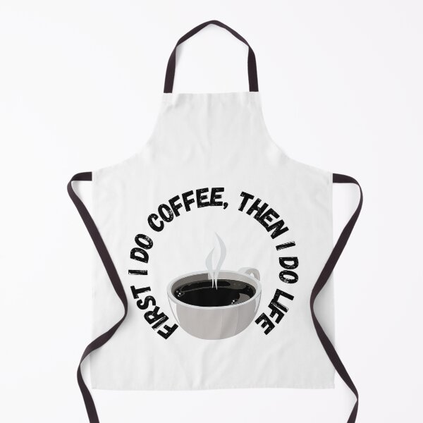 Item preview, First I Do Coffee, Then I Do Life designed and sold by LMoonDesigns.