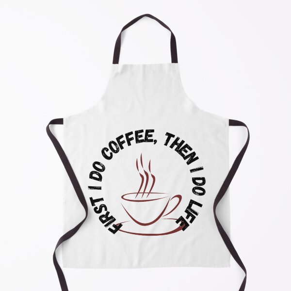Item preview, First I Do Coffee, Then I Do Life designed and sold by LMoonDesigns.