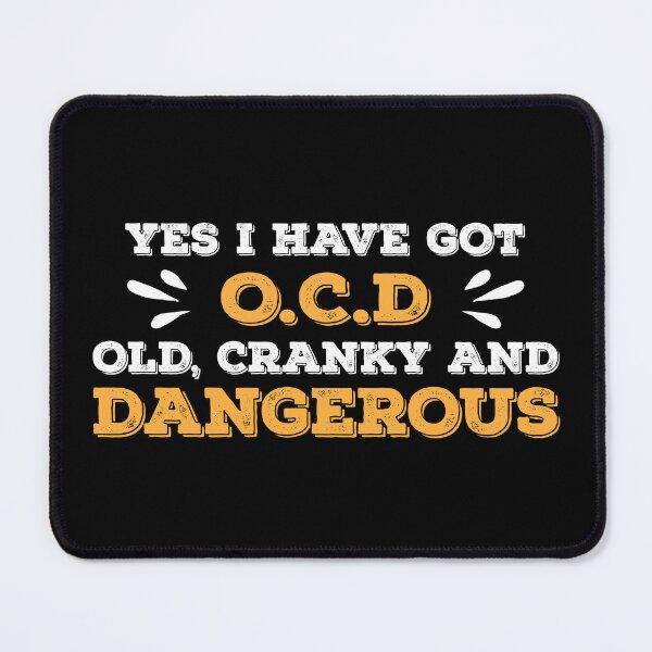 Item preview, Yes I Have Got OCD Old Cranky And Dangerous designed and sold by sharif4344.